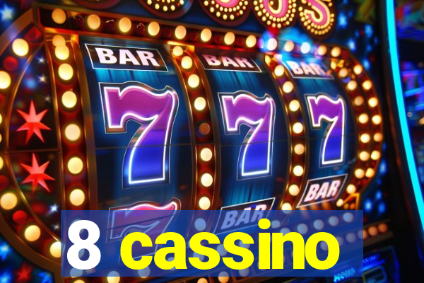 8 cassino